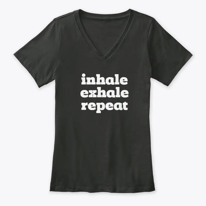 Inhale Exhale Repeat